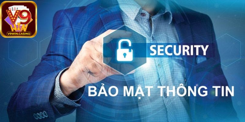 Chính sách bảo mật V9Win được cập nhật liên tục