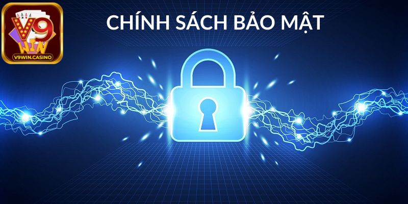 Tổng quan về Chính sách bảo mật V9Win