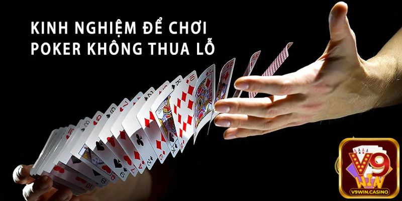 Biết chọn vị trí và bàn chơi Poker V9Win