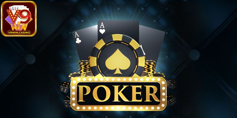 Mẹo chơi Poker V9Win luôn thắng được chia sẻ từ cao thủ 
