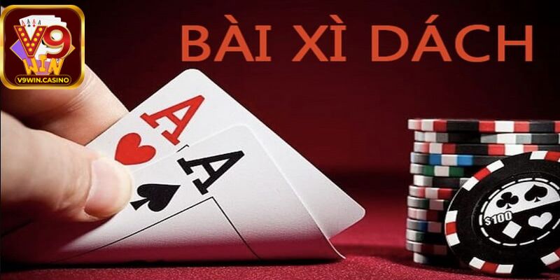 Giới thiệu về đánh bài Xì dách V9Win đổi thưởng