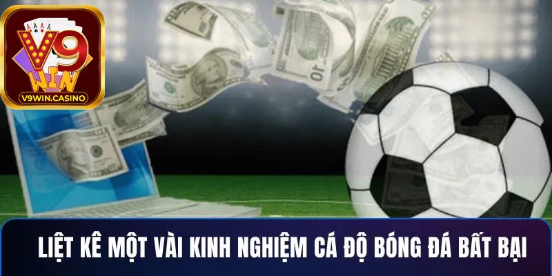 Tổng hợp một số kinh nghiệm chọn kèo bóng đá uy tín bạn nên biết 